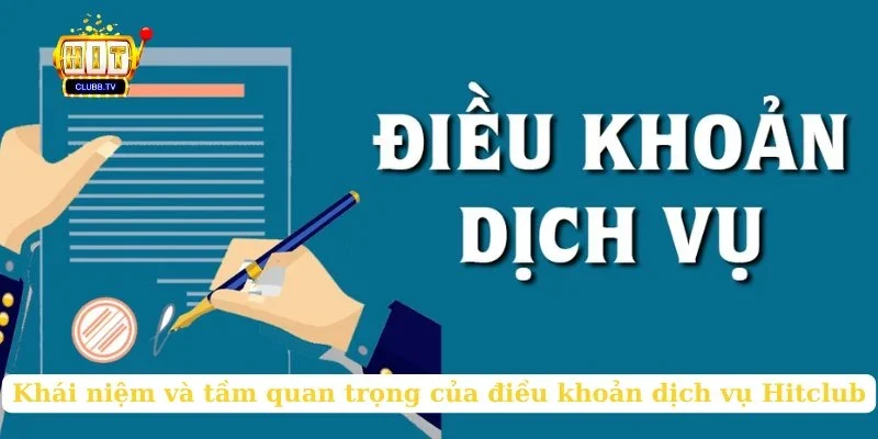 khai-niem-va-tam-quan-trong-cua-dieu-khoan-dich-vu-hitclub