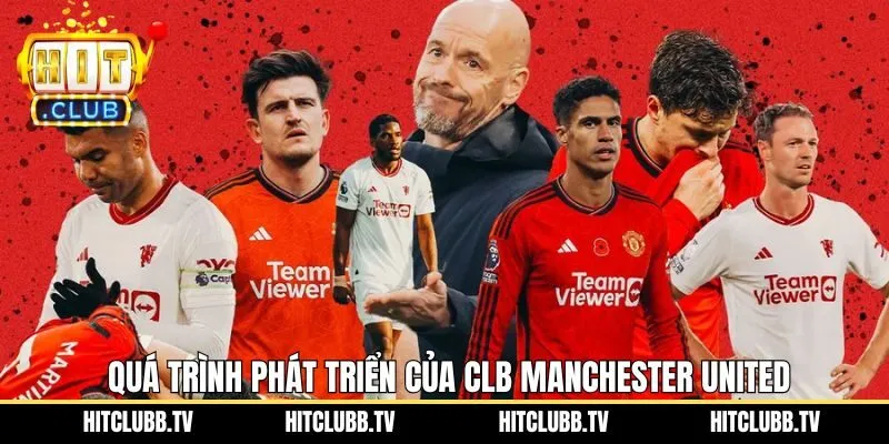 Khám phá hành trình lịch sử của câu lạc bộ Manchester United